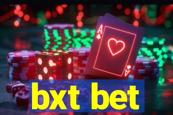 bxt bet