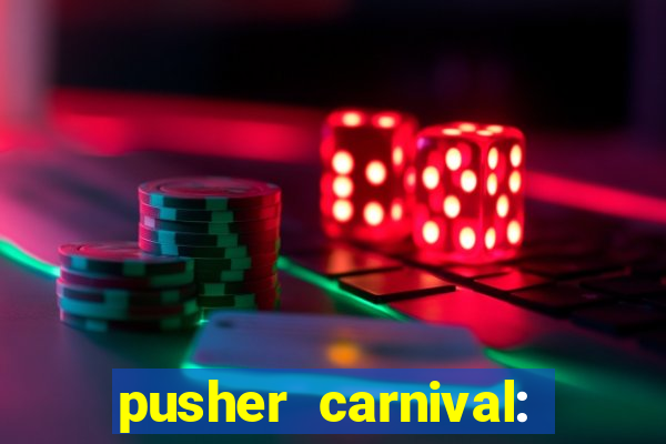 pusher carnival: coin master
