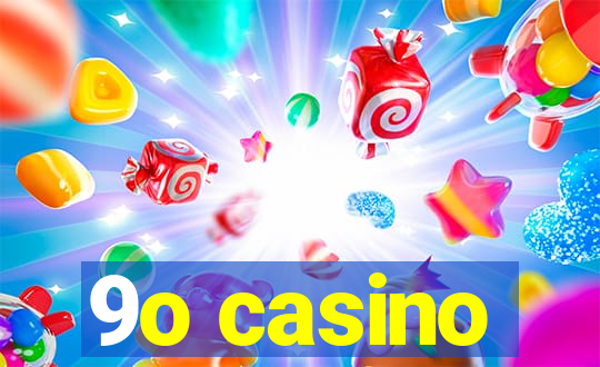 9o casino