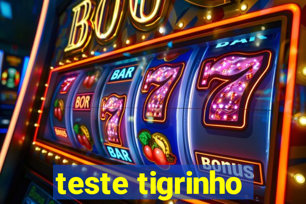 teste tigrinho