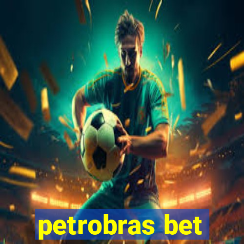 petrobras bet
