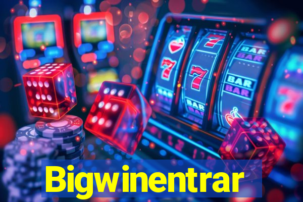 Bigwinentrar