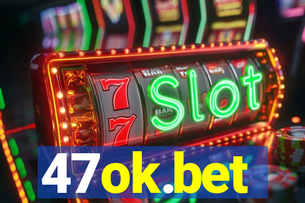 47ok.bet