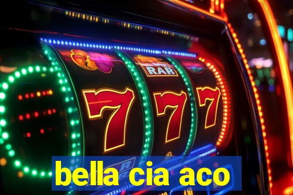 bella cia aco