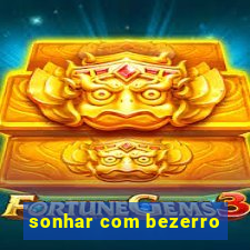 sonhar com bezerro