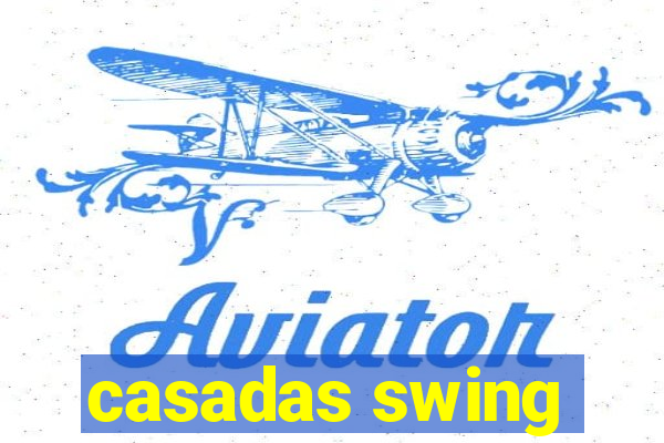 casadas swing