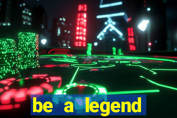 be a legend football unlimited money