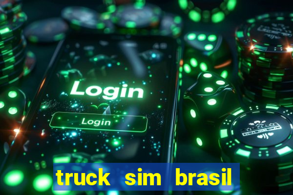 truck sim brasil dinheiro infinito