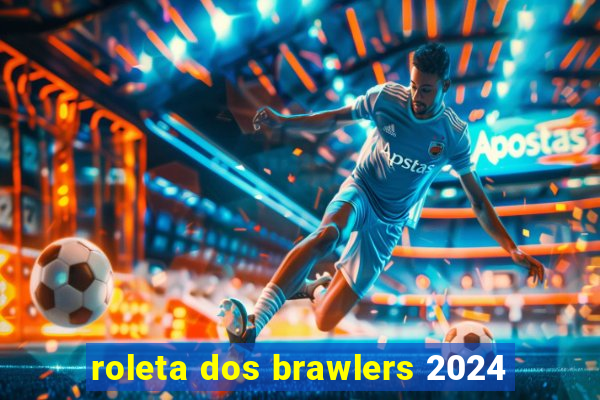 roleta dos brawlers 2024