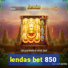 lendas bet 850