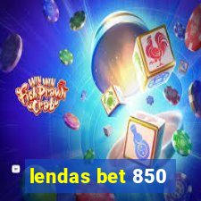lendas bet 850