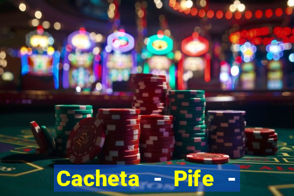Cacheta - Pife - Jogo online