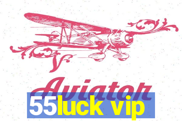 55luck vip