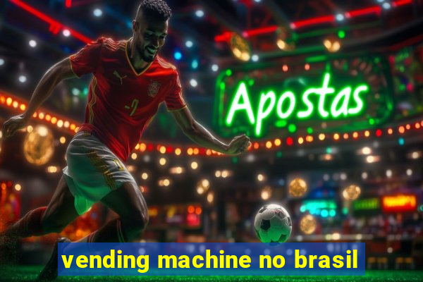 vending machine no brasil