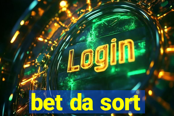 bet da sort