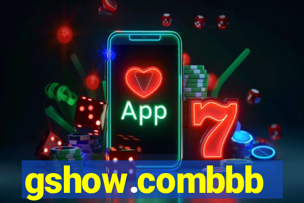 gshow.combbb