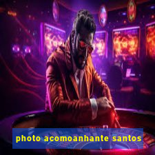 photo acomoanhante santos