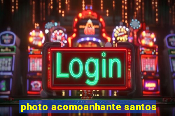 photo acomoanhante santos