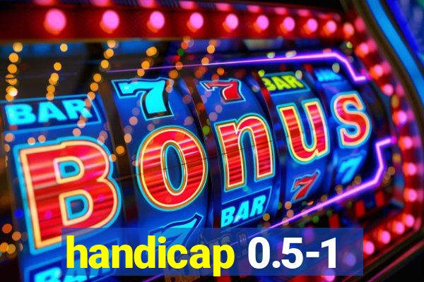 handicap 0.5-1