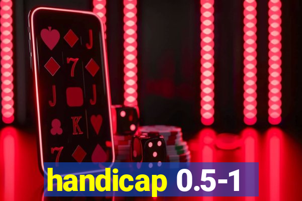 handicap 0.5-1