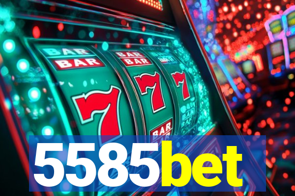 5585bet