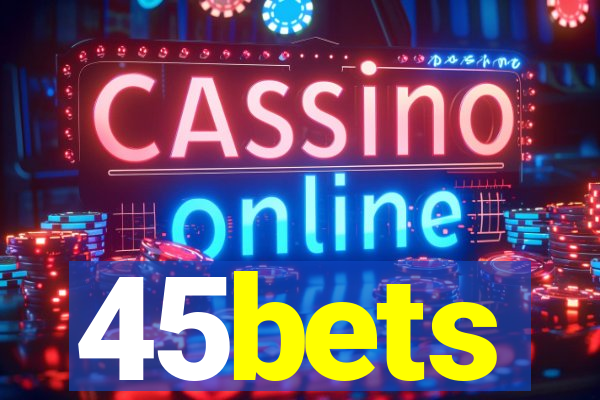 45bets