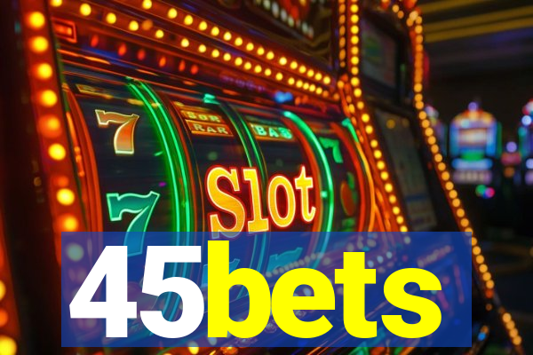 45bets