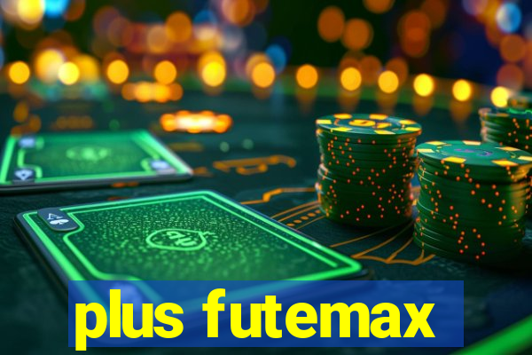 plus futemax