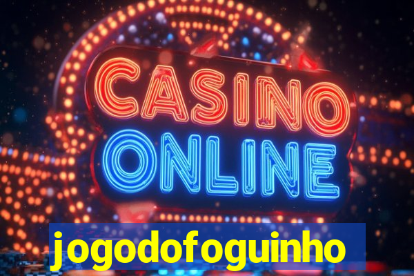 jogodofoguinho