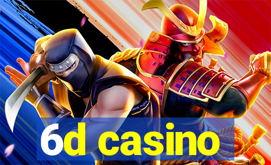 6d casino