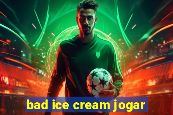 bad ice cream jogar
