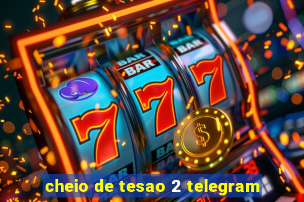 cheio de tesao 2 telegram