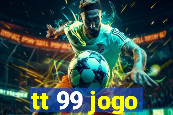 tt 99 jogo