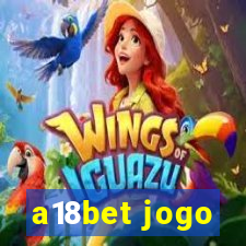 a18bet jogo