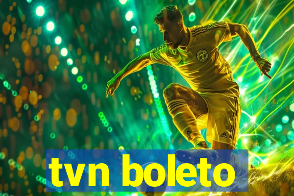 tvn boleto