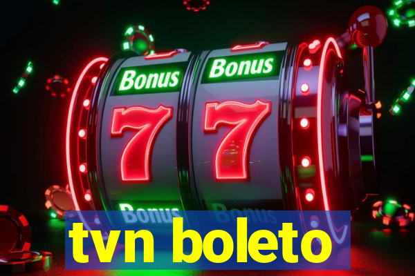 tvn boleto