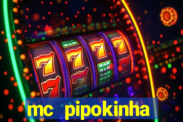 mc pipokinha transando telegram