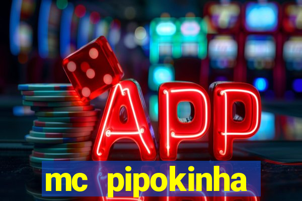 mc pipokinha transando telegram