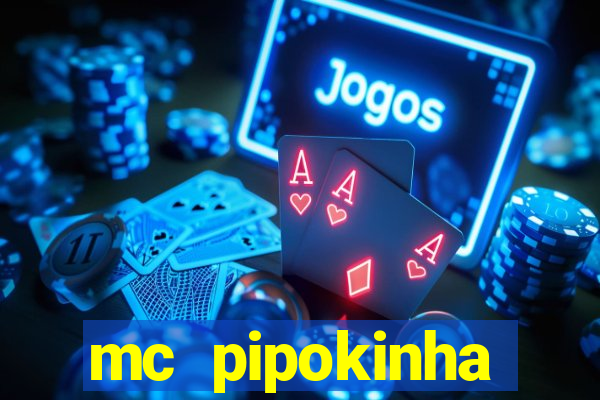 mc pipokinha transando telegram