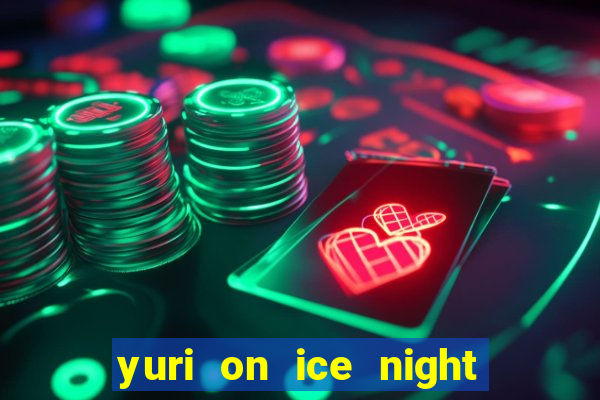 yuri on ice night in barcelona