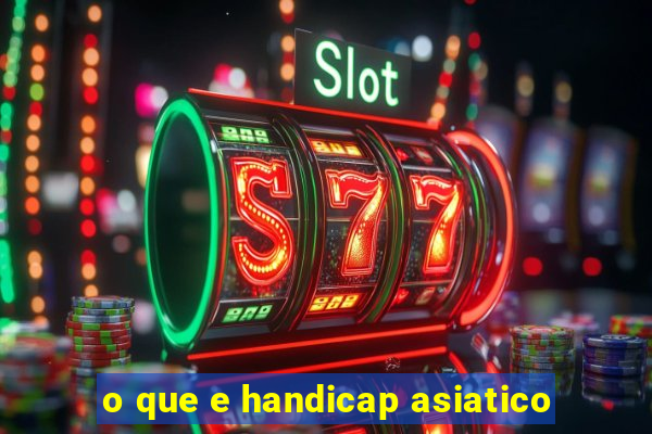 o que e handicap asiatico