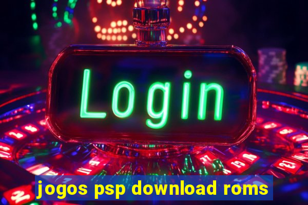 jogos psp download roms