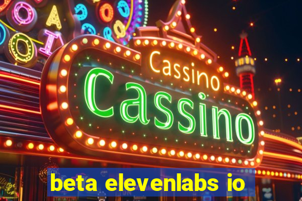 beta elevenlabs io