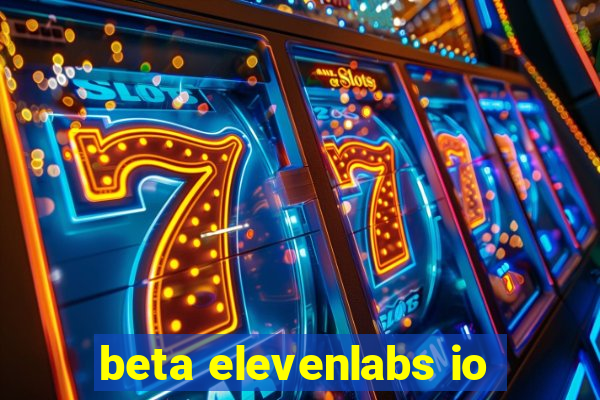 beta elevenlabs io