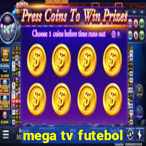 mega tv futebol