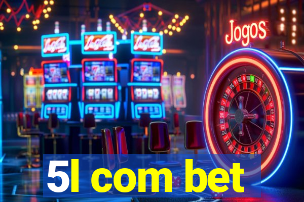 5l com bet