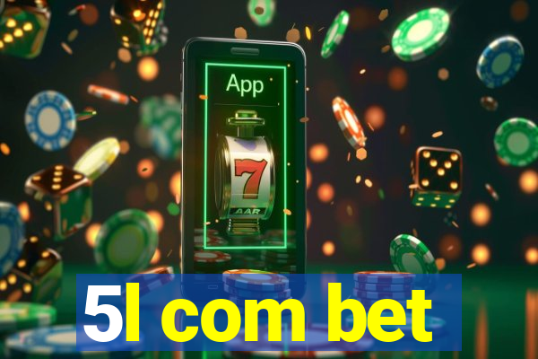 5l com bet