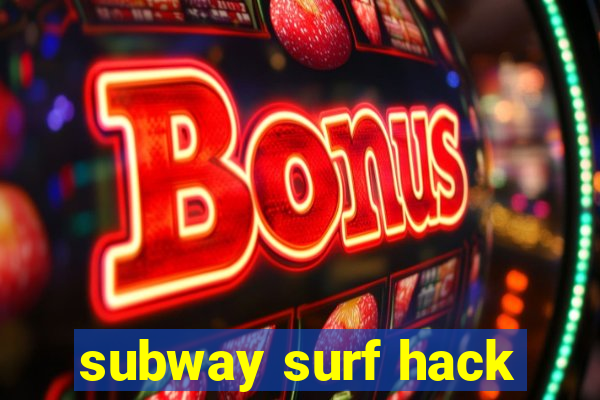 subway surf hack