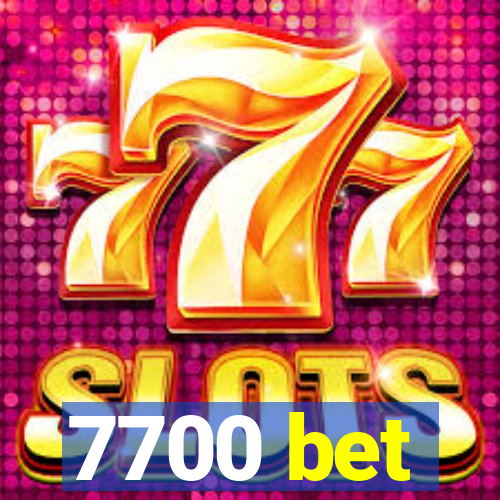 7700 bet