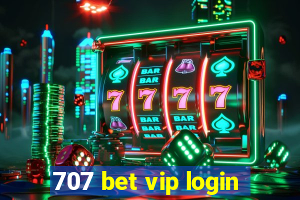 707 bet vip login